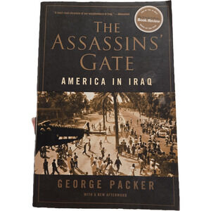 The Assassins' Gate America in Iraq George Packer PB Military History Politics